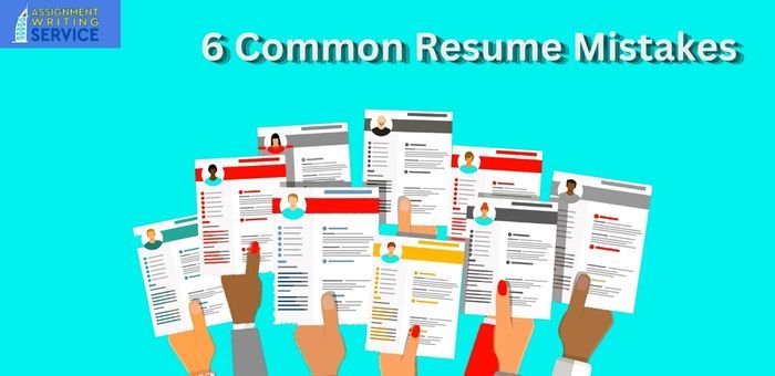 What are the 6 Common Resume Mistakes?