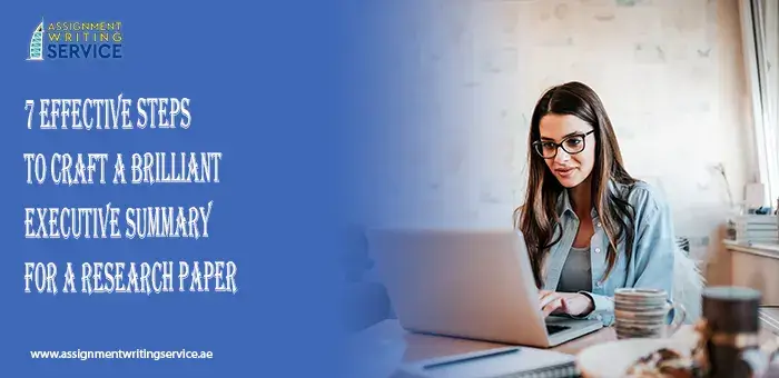 7 Effective Steps To Craft A Brilliant Executive Summary For A Research Paper