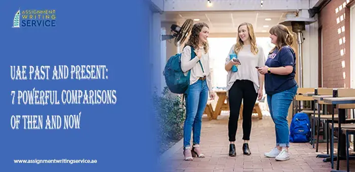 UAE Past And Present 7 Powerful Comparisons Of Then And Now