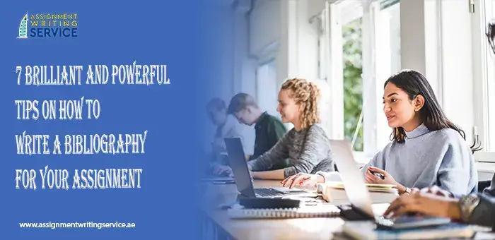 7 Brilliant And Powerful Tips On How To Write A Bibliography For Your Assignment