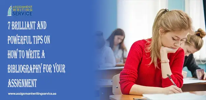 7 Brilliant and Powerful Tips on How to Write a Bibliography for Your Assignment
