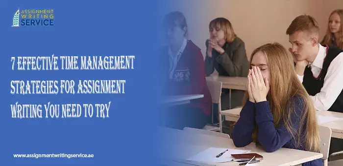 7 Effective Time Management Strategies for Assignment Writing You Need to Try