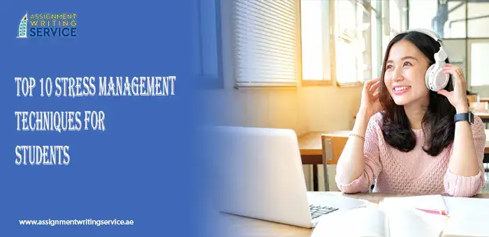 Top 10 Stress Management Techniques for Students