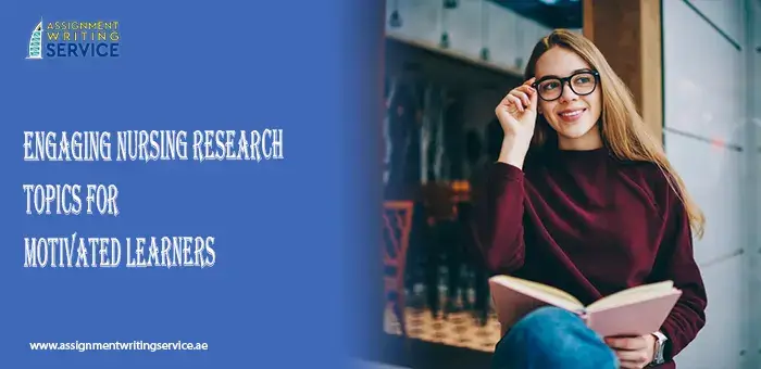 Engaging Nursing Research Topics for Motivated Learners